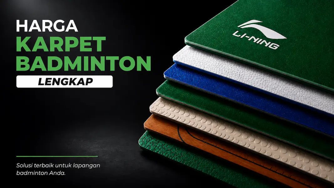Harga Karpet Badminton 2026: Perbandingan 6 Material